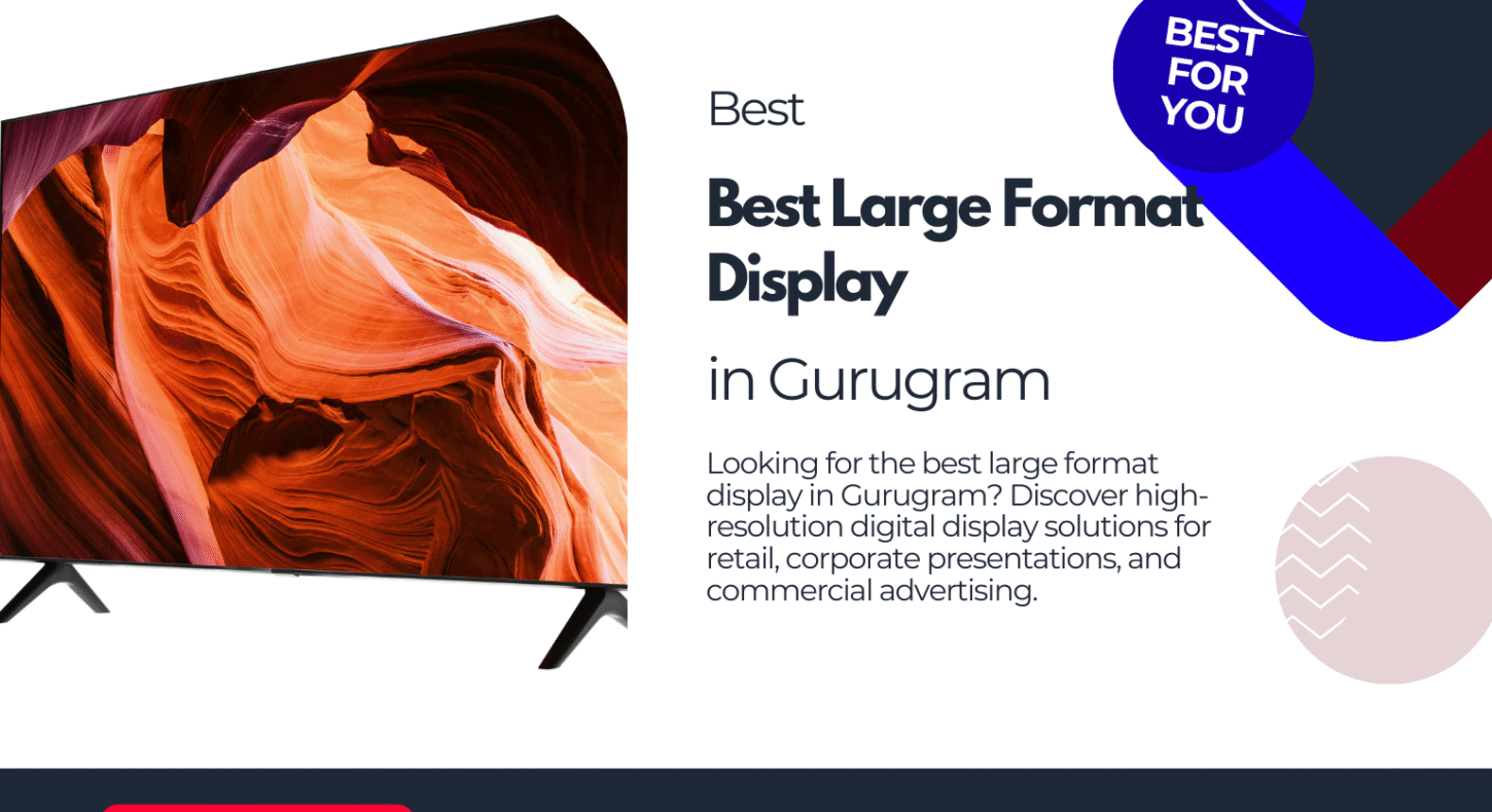 Best Large Format Display in Gurugram